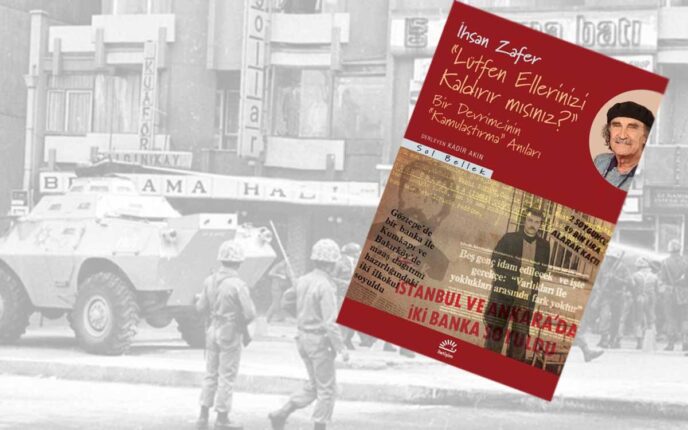 12 Eylül’ün Gölgesinde Bir Hayat: İhsan Zafer’in “Lütfen Ellerinizi Kaldırır mısınız?” Kitabı Yayınlandı