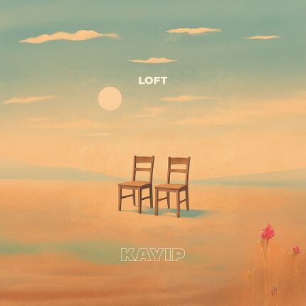 LOFT’tan Yeni Tekli: “KAYIP” Yayında!