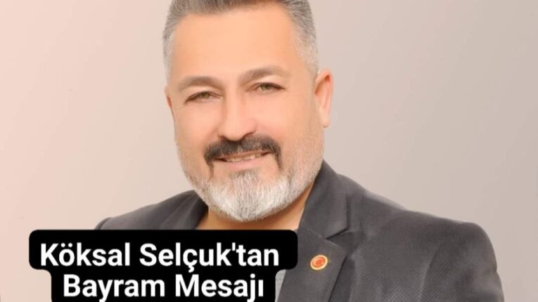 Köksal Selçuk’tan 19 Mayıs Mesajı: “19 Mayıs, Milletimizin Diriliş ve Özgürlük Ruhudur”