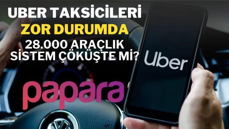 Uber Taksicileri Zor Durumda: 28.000 Araçlık Sistem Çöküşte mi?