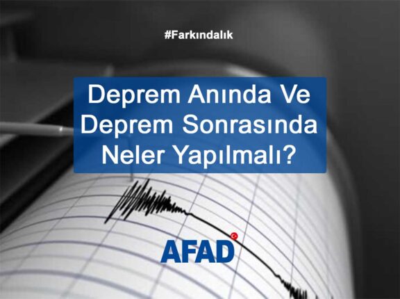 AFETLERE KARŞI BİLİNÇLİ OL, GÜVENDE KAL!