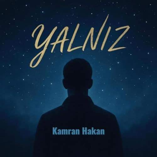 Kamran Hakan’dan İlk Tekli: “Yalnız”