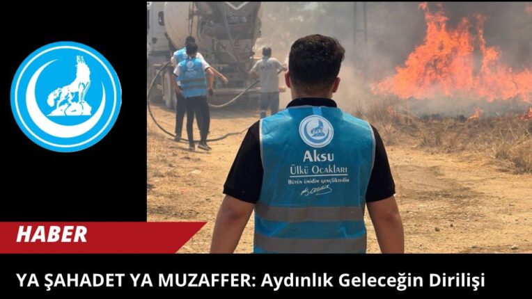 Orman Yangınlarıyla Mücadelede Ülkü Ocakları’nın Seferberlik Çağrısı