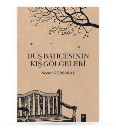 “Düş Bahçesinin Kış Gölgeleri”