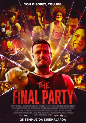 “THE FINAL PARTY” 25 TEMMUZ’DA SİNEMALARDA!
