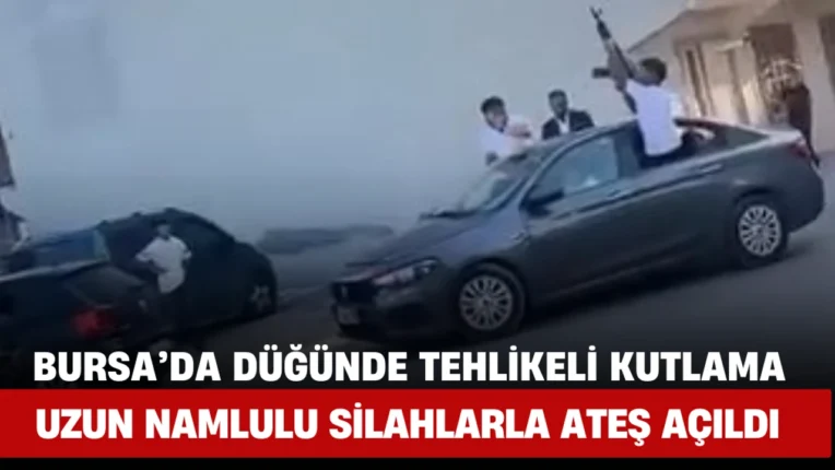 Bursa’da Skandal Görüntüler: Düğünde Keleşlerle Havaya Ateş Açıldı!
