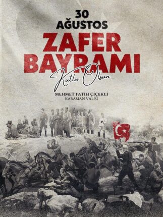 Vali Mehmet Fatih Çiçekli’den 30 Ağustos Zafer Bayramı Mesajı: “Cumhuriyetimizi İlelebet Yaşatacağız”