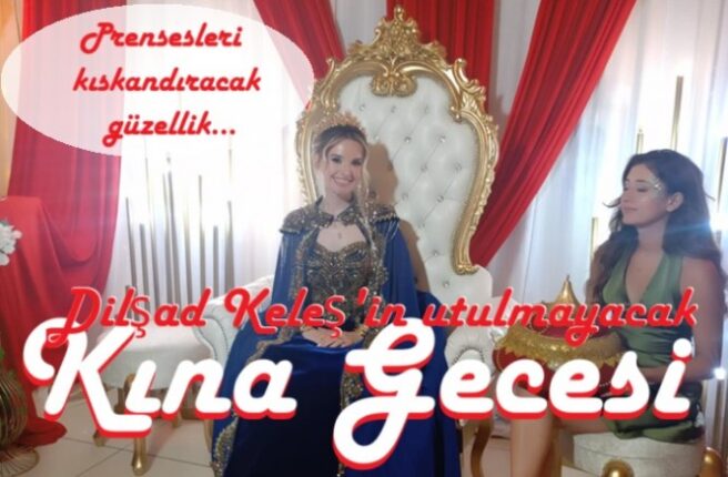 Dilşad Keleş’in Rüya Gibi Kına Gecesi – Bu Gece Nikâh Masasında