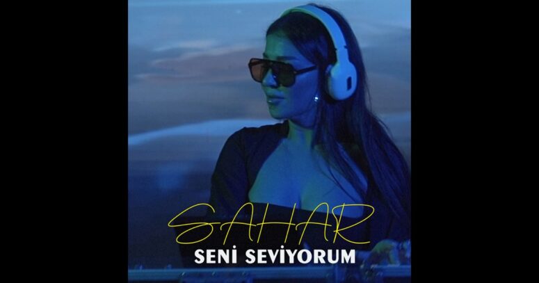 RAFET EL ROMAN’IN “SENİ SEVİYORUM”una ; SAHAR soluğu…