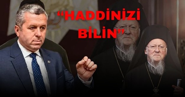 Yardımcıoğlu’ndan Patrikhane’ye Tarihi Uyarı: “Haddinizi Bilin!”