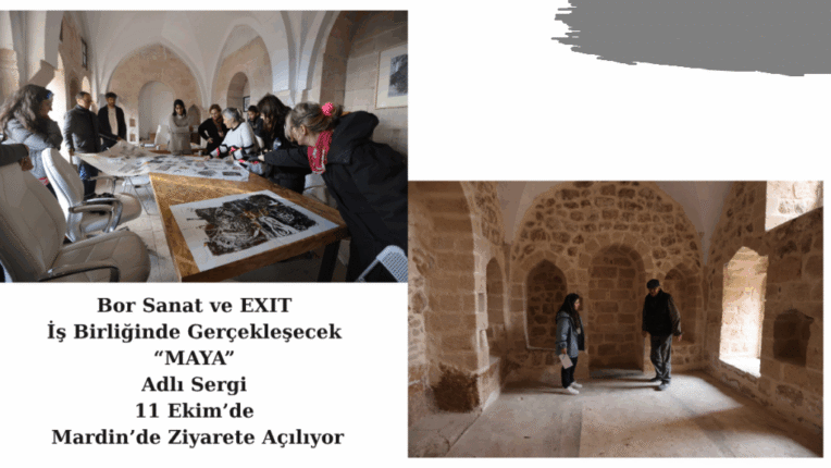 Bor Sanat ve EXIT İş Birliğinde Gerçekleşecek “MAYA” Adlı Sergi 11 Ekim’de Mardin’de Ziyarete Açılıyor