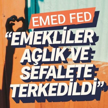 “Emekliliğin Hayali, Gerçeğin Çilesi”