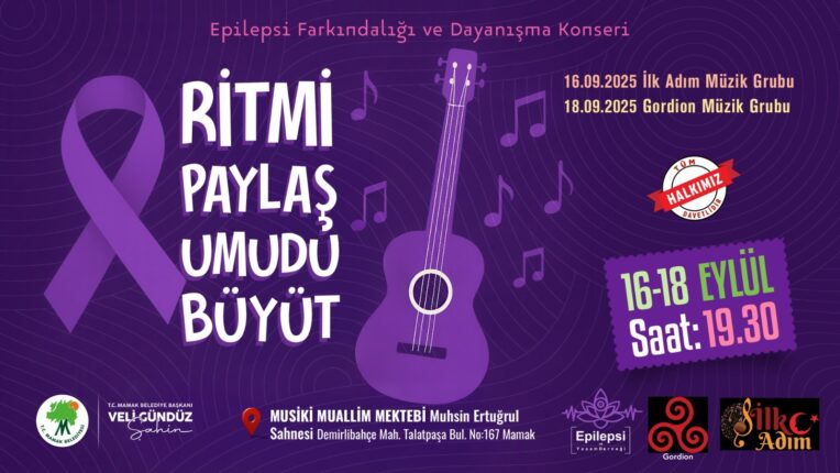 EPİLEPSİLİLER İÇİN “RİTMİ PAYLAŞ, UMUDU BÜYÜT” KONULU KONSER….