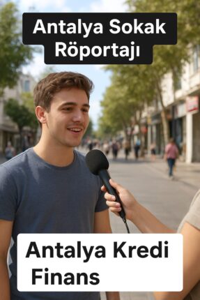 Antalya Sokaklarında Kredi Deneyimi: Vatandaşlar Antalya Kredi Finans’ı Anlatıyor