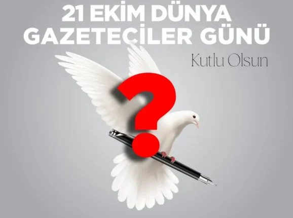 KUTSAL KALEMİN IŞIĞI: 21 EKİM DÜNYA GAZETECİLER GÜNÜ KUTLU OLSUN