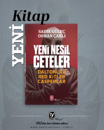 Yeni Nesil Çeteler: Daltonlar, Red Kitler, Casperlar – Türkiye’nin Görünmeyen Yeraltı Kuşağı Kitaplaştırıldı
