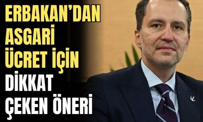 Fatih Erbakan: “İki Asgari Ücret, Yoksulluk Sınırının Üzerinde Olmalı”