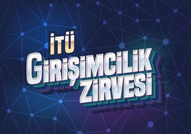 İTÜ Girişimcilik Zirvesi 11. Kez Düzenleniyor: Girişimcilik Ekosistemi Gençlerle Buluşacak