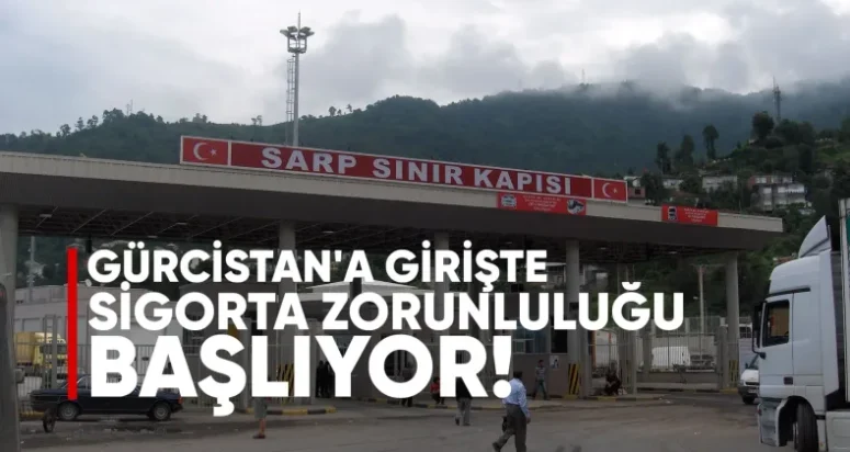 Gürcistan’a Girişte Sigorta Zorunluluğu Başlıyor