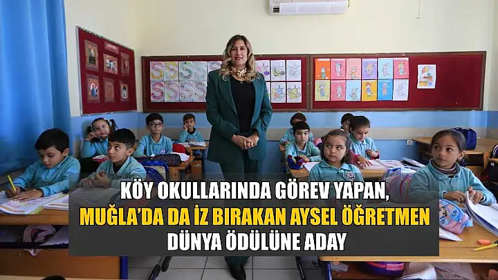 Köy Öğretmeni Aysel Şener, Global Öğretmen Ödülü’nde Finalist Oldu