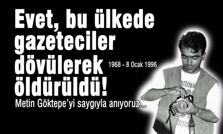 YÜREKLİ VE GERÇEK GAZETECİ METİN GÖKTEPE UNUTULURMU?