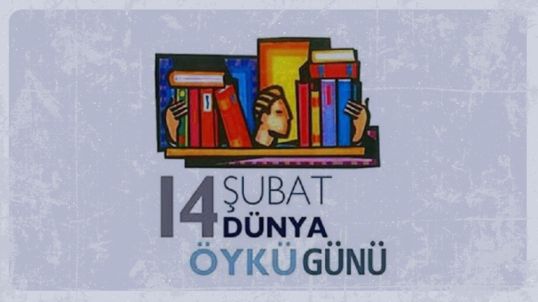 14 ŞUBAT DÜNYA ÖYKÜ GÜNÜ KUTLU OLSUN!