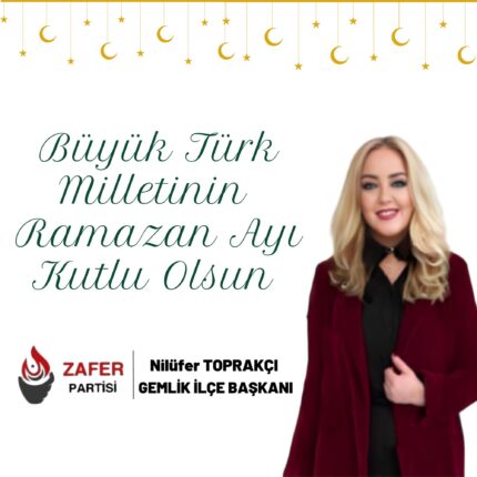 Nilüfer Toprakçı’ndan Ramazan Mesajı: “Birlik ve Dirliğimiz Daim Olsun”