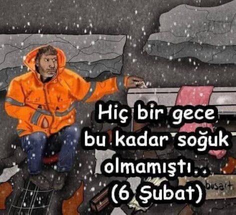 6 ŞUBAT 2023:  TÜRKİYE’NİN HAFIZASINA KAZINAN İKİ SAAT, BİTMEYEN BİR ACI