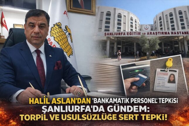 ŞANLIURFA’DA “BANKAMATİK PERSONEL” TARTIŞMASI: SİYASİ GERİLİM TIRMANIYOR