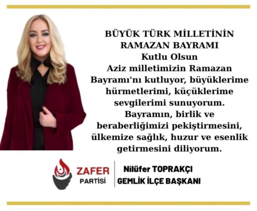 Zafer Partisi Gemlik İlçe Başkanı Nilüfer Toprakçı’dan Ramazan Bayramı Mesajı