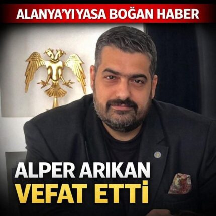 BAŞKAN ALPER ARIKAN VEFAT ETTİ.
