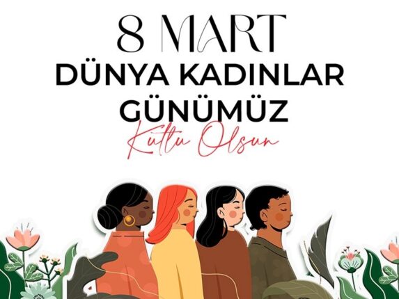 “Eşitlik ve Farkındalık Günü: 8 Mart Dünya Kadınlar Günü”