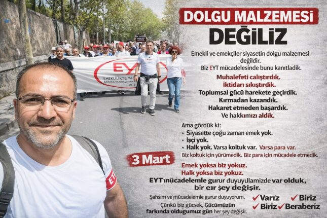 “DOLGU MALZEMESİ DEĞİLİZ” — EMEK VE EMEKLİLERDEN SİYASETE NET MESAJ