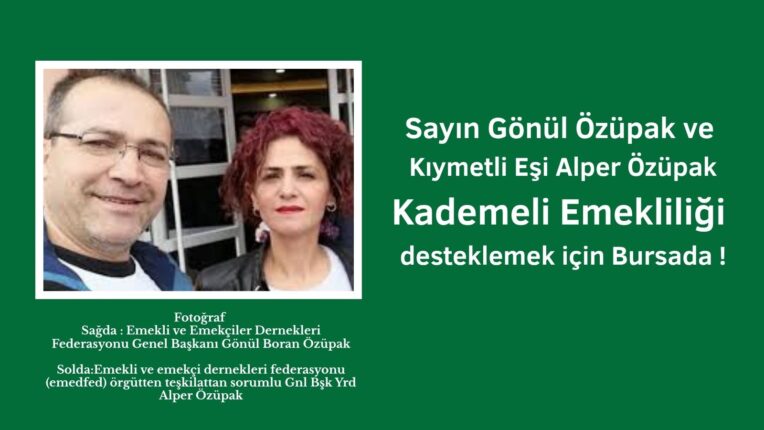 Bursa’da Emeklilik Mücadelesine Destek Çağrısı: “Mezarda Emekliliğe Hayır”