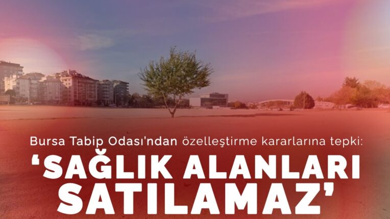 HASTANE YERLERİ SATILAMAZ!
