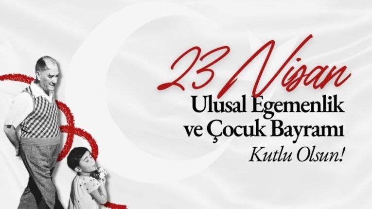 Ulusal Egemenlik ve Çocuk Bayramınız Kutlu Olsun