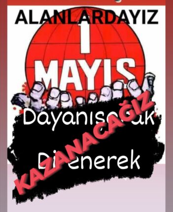 1 MAYIS BİRLİK, MÜCADELE VE DAYANIŞMA GÜNÜ KUTLU OLSUN!