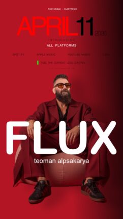 Besteci, Aranjör ve Prodüktör Teoman Alpsakarya “FLUX” ile Elektronik Sahneye Güçlü Bir Giriş Yapıyor