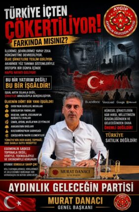 Aydınlık Gelecek Hareketi Genel Başkanı Murat Danacı’dan Kritik Uyarı