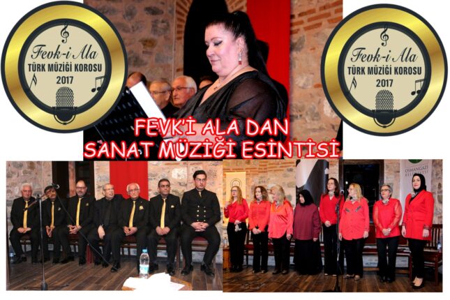 BURSA DA, FEVK’İ ALA TÜRK MÜZİĞİ KORUSUNDAN FEVK’İ ALA MÜZİK ZİYAFETİ