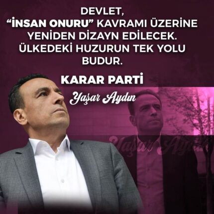 KARAR PARTİ’DEN “YENİ SİYASET” VURGUSU: ADALET, AHLAK VE LİYAKAT TEMELİNDE YENİ BİR TÜRKİYE VİZYONU