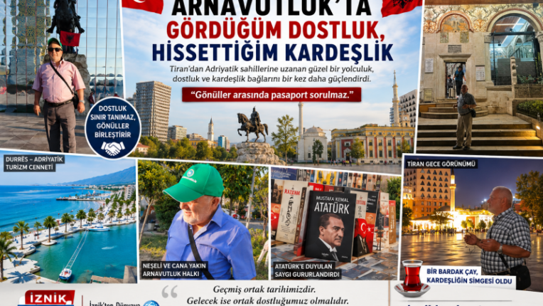 Arnavutluk’ta Gördüğüm Dostluk, Hissettiğim Kardeşlik