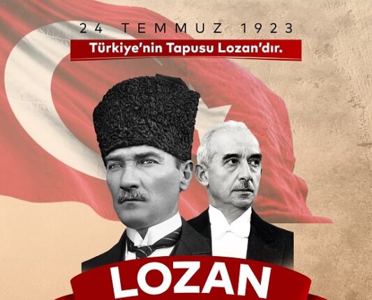 “24 Temmuz, Lozan Ulusal Bağımsızlık Bayramı Olarak Resmi Bayram İlan Edilmelidir”