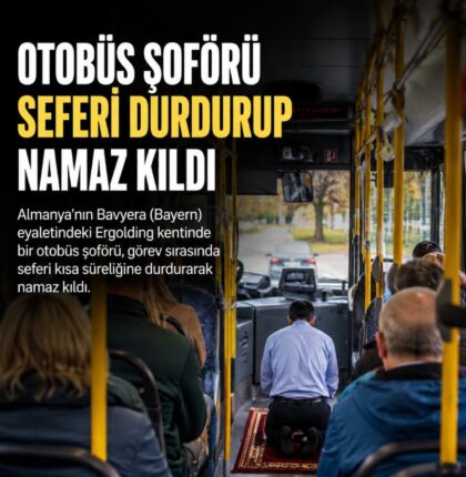 Almanya’da otobüs şoförü sefer sırasında namaz kılmak için aracı durdurdu, inceleme başlatıldı