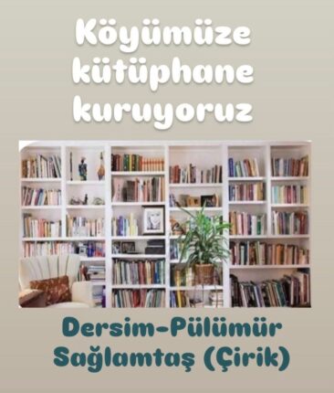 Dersim’de Bir Köyden Örnek Kültür Hamlesi: Erol Erkılınç’ın Öncülüğünde Köy Kütüphanesi Kuruluyor