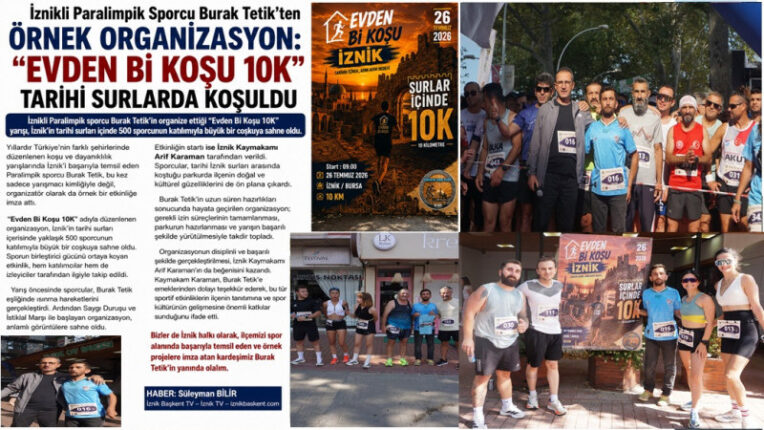 İznikli Paralimpik Sporcu Burak Tetik’ten Örnek Organizasyon: “Evden Bi Koşu” Büyük Beğeni Topladı