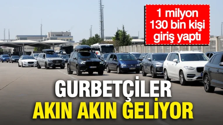 1 Milyon 130 Bin Gurbetçi Türkiye’ye Giriş Yaptı!