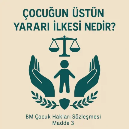 “Çocukların Üstün Yararı Gerçekten Gözetiliyor mu?”