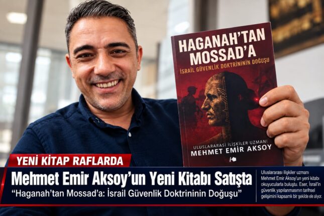 “Haganah’tan Mossad’a: İsrail Güvenlik Doktrininin Doğuşu” Okuyucuyla Buluştu