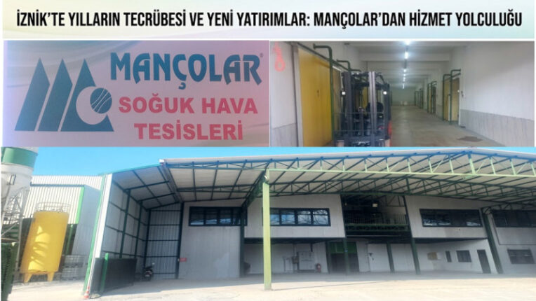 İznik’in Güçlü Markası Mançolar’dan Tarıma Büyük Yatırım: 3 Bin Tonluk Soğuk Hava Deposu Hizmete Girdi